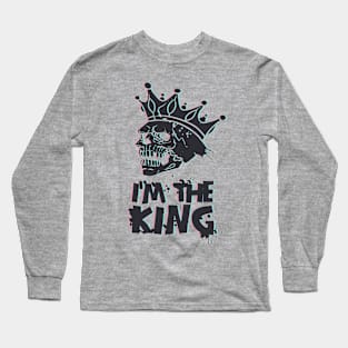 I'm the king Long Sleeve T-Shirt